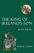 The King of Ireland's Son: An Irish Folk Tale (en Inglés)