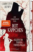 Die Chroniken von Rotkäppchen - Allein im Tiefen, Tiefen Wald: Roman (Die Dunklen Chroniken, Band 6) (en Alemán)