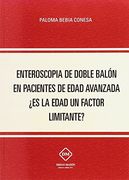 Enteroscopia de Doble Balon en Pacientes de Edad Avanzada Â¿ Es la Edad un Factor Limitante?