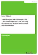 Auswirkungen der Konvergenz von Time-Technologien auf die Nutzung Elektronischer Medien in Deutschen Privathaushalten (en Alemán)