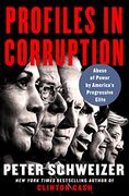 Profiles in Corruption: Abuse of Power by America's Progressive Elite (en Inglés)