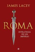 Roma. Estrategia de un Imperio