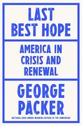 Last Best Hope: America in Crisis and Renewal (en Inglés)