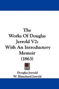the works of douglas jerrold v2: with an introductory memoir (1863) (en Inglés)
