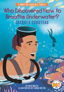 Who Discovered How to Breathe Underwater?: Jacques Cousteau: A Who HQ Graphic Novel (en Inglés)