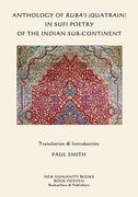 Anthology of Ruba'i (Quatrain) in Sufi Poetry of the Indian Sub-continent (en Inglés)
