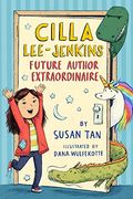 Cilla Lee-Jenkins: Future Author Extraordinaire (en Inglés)