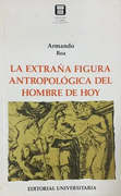 La extraña figura antropológica del hombre de hoy