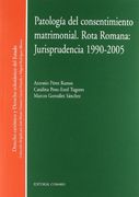 Patologia del consentimiento matrimonial. Rota romana: jurisprudencia1990-2005 (en Inglés)