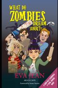 What Do Zombies Dream About?. A Good Old-Fashioned F***ing Zombie Romp (en Inglés)