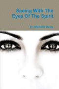 Seeing With The Eyes Of The Spirit (en Inglés)