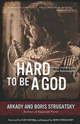 Hard to Be a God (Rediscovered Classics) (en Inglés)