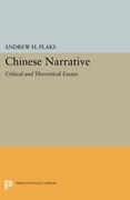 Chinese Narrative: Critical and Theoretical Essays (Princeton Legacy Library) 