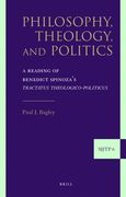 Philosophy, Theology, and Politics: A Reading of Benedict Spinoza's Tractatus Theologico-Politicus