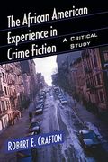 The African American Experience in Crime Fiction: A Critical Study (en Inglés)