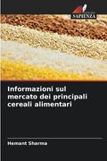 Informazioni sul mercato dei principali cereali alimentari (en Italiano)