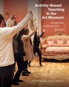 Activity-Based Teaching in the Art Museum: Movement, Embodiment, Emotion (en Inglés)