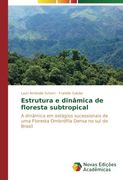 Estrutura e dinâmica de floresta subtropical: A dinâmica em estágios sucessionais de uma Floresta Ombrófila Densa no sul do Brasil (Portuguese Edition)