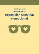 Manual de la Exposición Sensitiva y Emocional (Manuales de Museística, Patrimonio y Turismo Cultural)