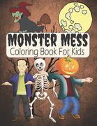 Monster Mess Coloring Book For Kids: Cute & Spooky Mythical Creatures & Monsters Coloring Book For Kids Ages 4-8 - Fun Halloween Gift For Kids (en Inglés)