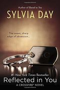 Crossfire Trilogy 2. Reflected in You: A Crossfire Novel (Berkley Books) (en Inglés)