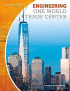 Engineering One World Trade Center (Building by Design)
