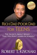 Rich dad Poor dad for Teens: The Secrets About Money--That you Don't Learn in School! (en Inglés)