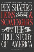 Lions and Scavengers: The True Story of America (And her Critics)