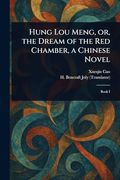 Hung lou Meng, or, the Dream of the red Chamber, a Chinese Novel (en Inglés)