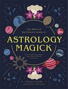Astrology Magick: Love Yourself Using Magick. Align With the Wisdom of the Stars. (The Witch of the Forest’S Guide To…) (en Inglés)