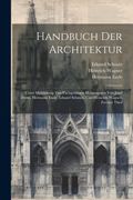 Handbuch der Architektur: Unter Mitwirkung von Fachgenossen Herausgeben von Josef Durm, Hermann Ende, Eduard Schmitt, und Heinrich Wagner, Zweiter Theil (en Alemán)