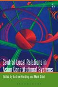 Central-Local Relations in Asian Constitutional Systems (en Inglés)