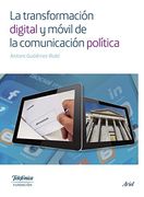 La transformación digital y móvil de la comunicación política (Colección Fundación Telefónica)