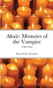 Altair: Memoirs of the Vampire: A Short Story (en Inglés)