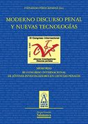 Moderno discurso penal y nuevas tecnologías. Memorias del III Congreso Internacional de Jóvenes Investigadores en Ciencias Penales (2013. Salamanca, España) (Colección Aquilafuente; 207)