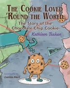 The Cookie Loved 'Round the World: The Story of the Chocolate Chip Cookie (en Inglés)
