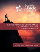Overcoming and Deliverance: A STUDY OF THE LIFE OF DAVID - Workbook (& Leader Guide) (en Inglés)