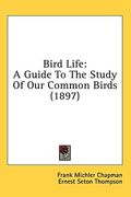 bird life: a guide to the study of our common birds (1897)