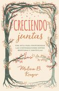 Creciendo juntas: Una guía para profundizar las conversaciones entre mentoras y discípulas