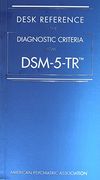 Desk Reference to the Diagnostic Criteria From Dsm-5-Tr 