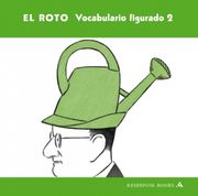 El roto: Vocabulario figurado / Figurative Vocabulary (Spanish Edition)