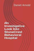 An Investigative Look Into Stonecrest Behavioral Hospital (en Inglés)