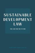 Sustainable Development Law: The Law for the Future (en Inglés)