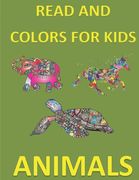 Read and Colors for Kids Animals: Book Boy Girl Read and Colors All Ages Anglais 30 Pages (en Inglés)