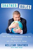 Shatner Rules: Your Guide to Understanding the Shatnerverse and the World at Large (en Inglés)