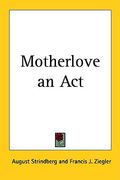 motherlove an act (en Inglés)