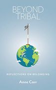 Beyond Tribal: Reflections on Belonging (en Inglés)
