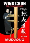 Wing Chun Kung fu Mudjong (en Portugués)