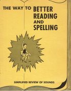The Way to Better Reading and Spelling (en Inglés)