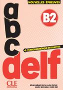 abc DELF B2: 3e dition/Nouvelles preuves. Cahier d'activits, audio en ligne et version numrique 100% interactive incluse (en Alemán,Francés)
